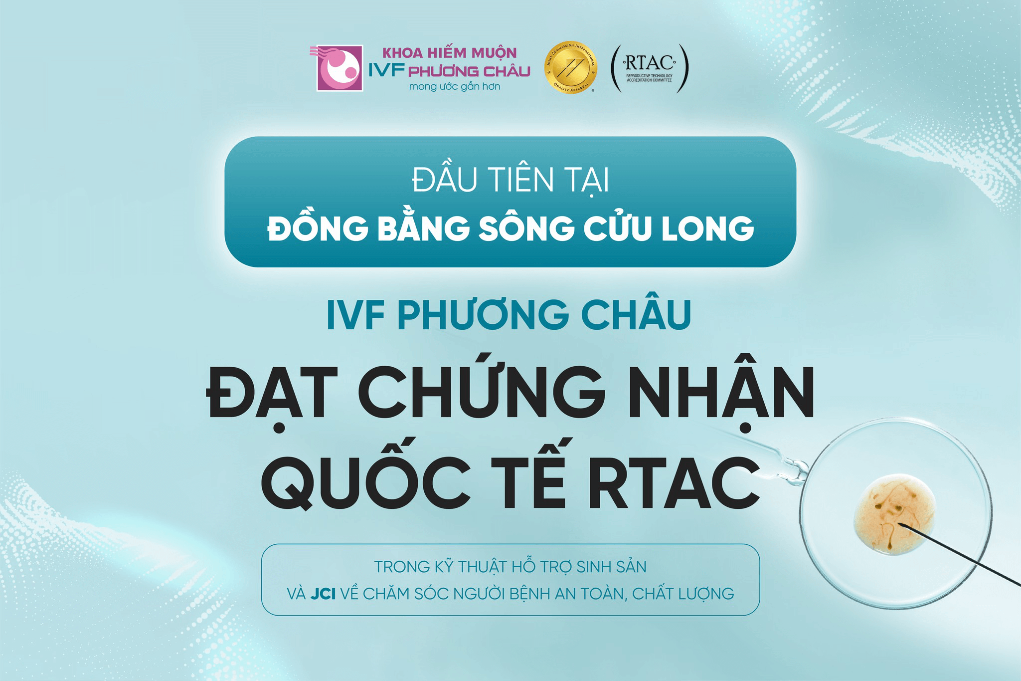 IVF Phương Châu đạt chứng nhận quốc tế RTAC cùng con dấu vàng JCI vào năm 2022