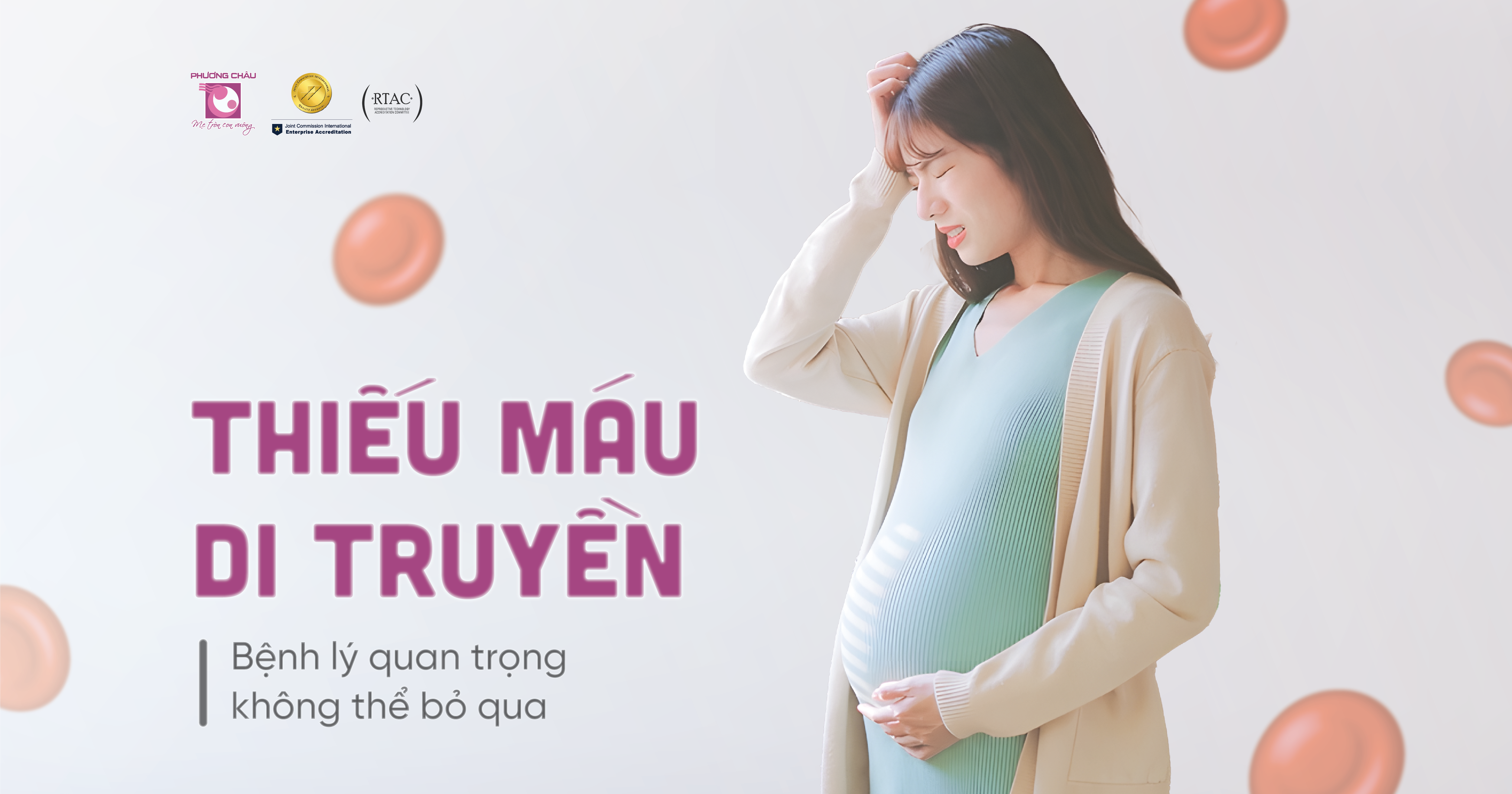 Thiếu máu di truyền - bệnh lý không thể bỏ qua