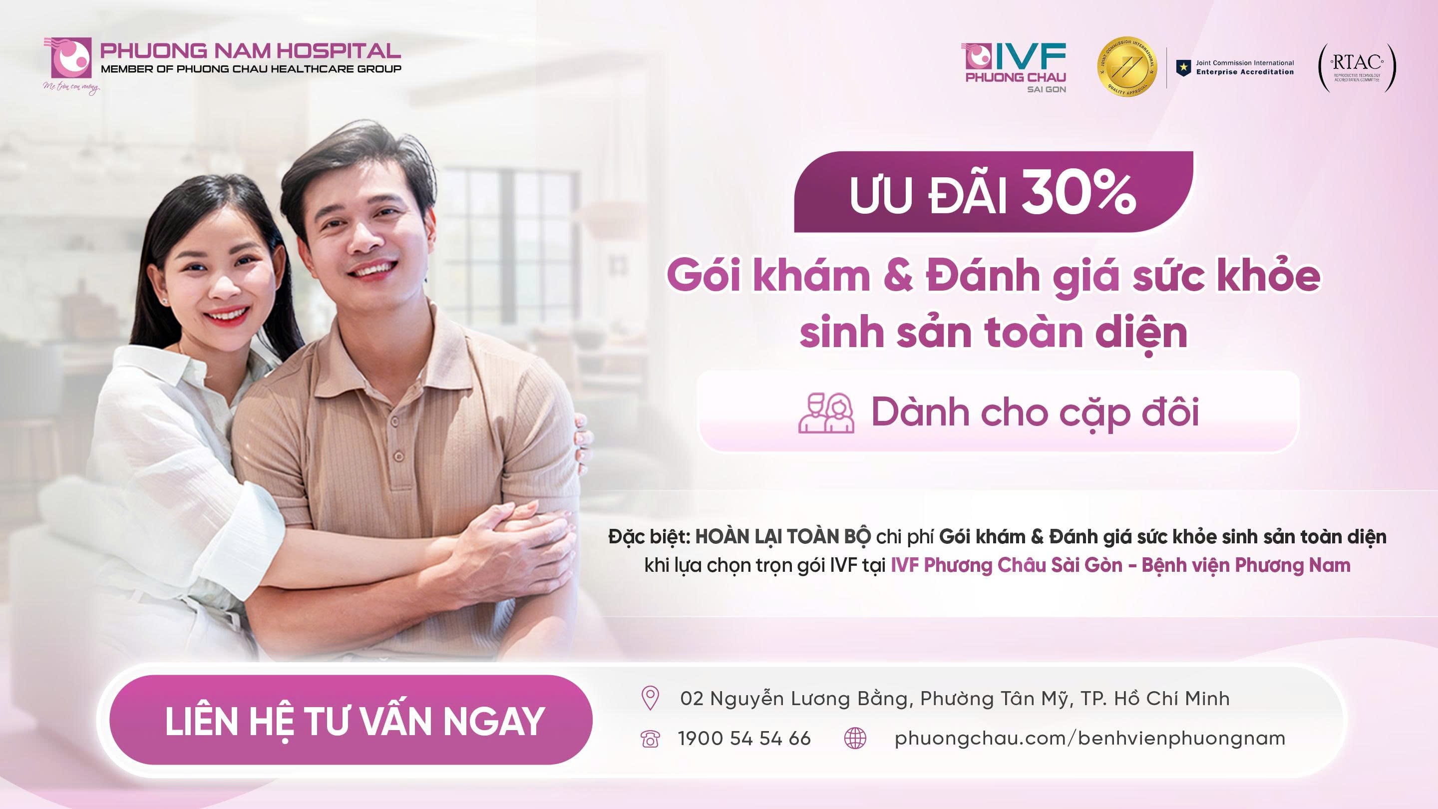 Ưu đãi khám sức khỏe sinh sản toàn diện tại IVF Phương Châu Sài Gòn - Bệnh viện Phương Nam
