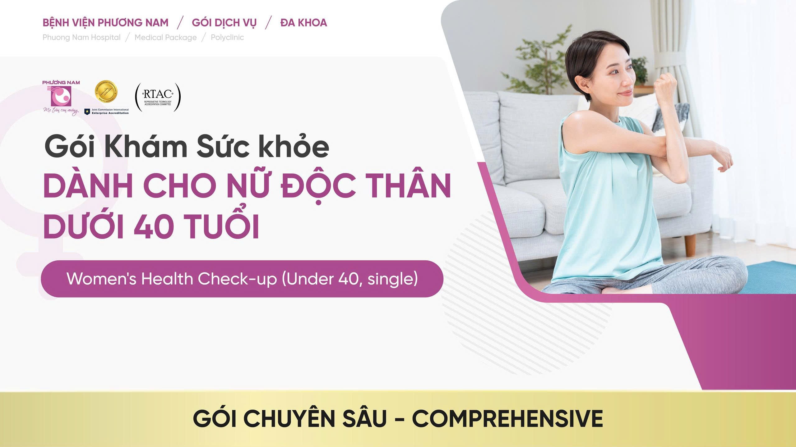 Gói Khám sức khỏe (dành cho Nữ độc thân) dưới 40 tuổi - Gói chuyên sâu (Comprehensive)