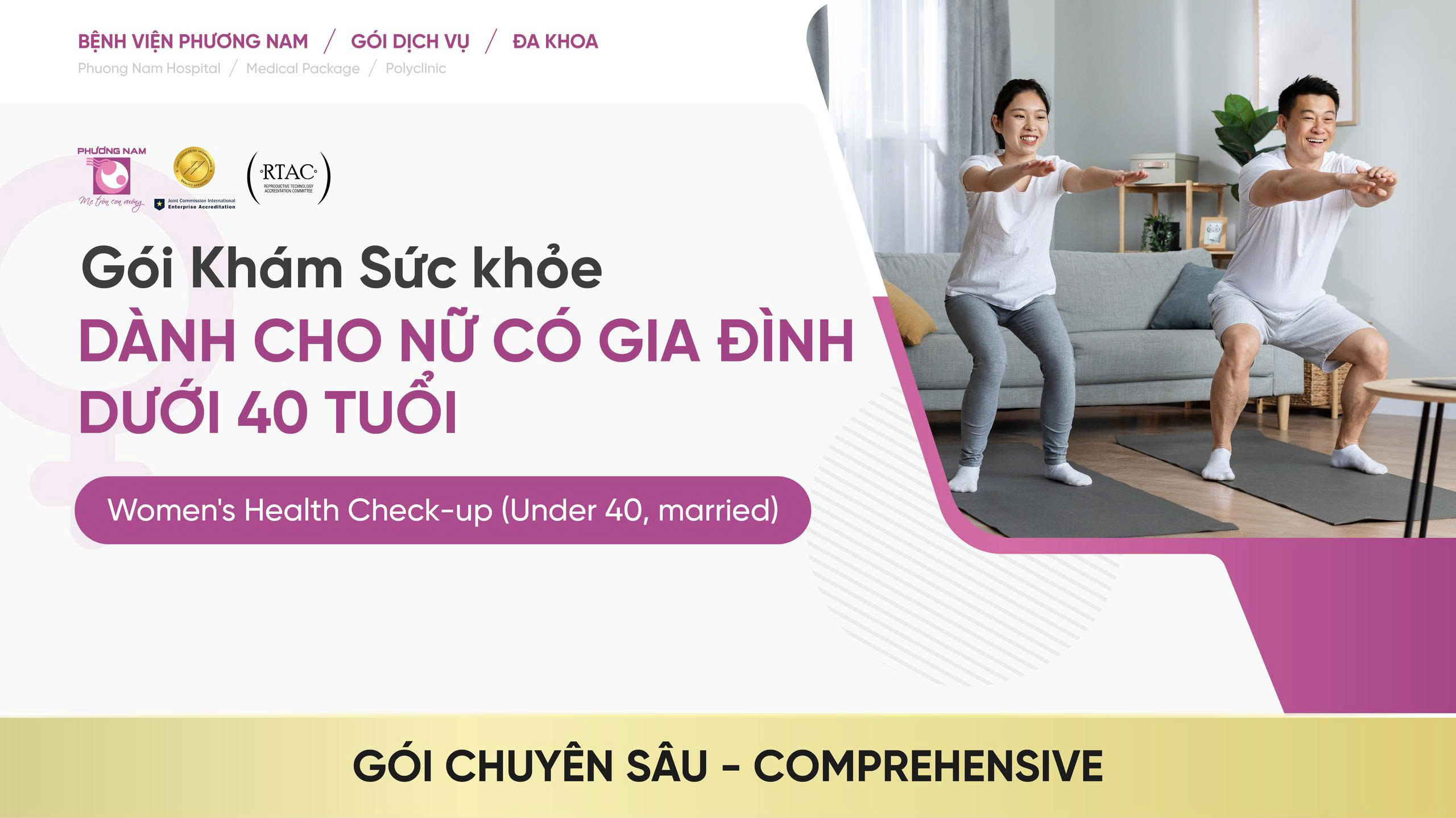 Gói Khám sức khỏe (dành cho Nữ có gia đình) dưới 40 tuổi - Gói chuyên sâu (Comprehensive)