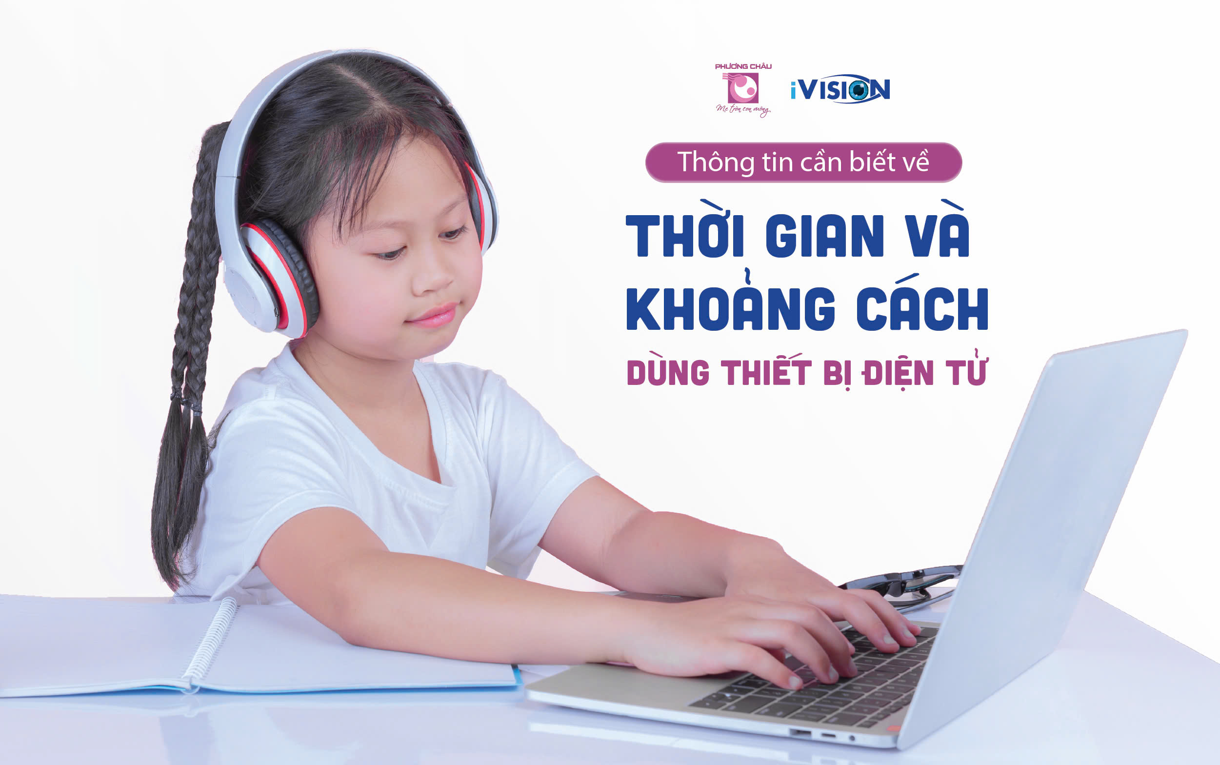 Thông Tin Cần Biết Về Thời Gian Và Khoảng Cách Dùng Thiết Bị Điện Tử