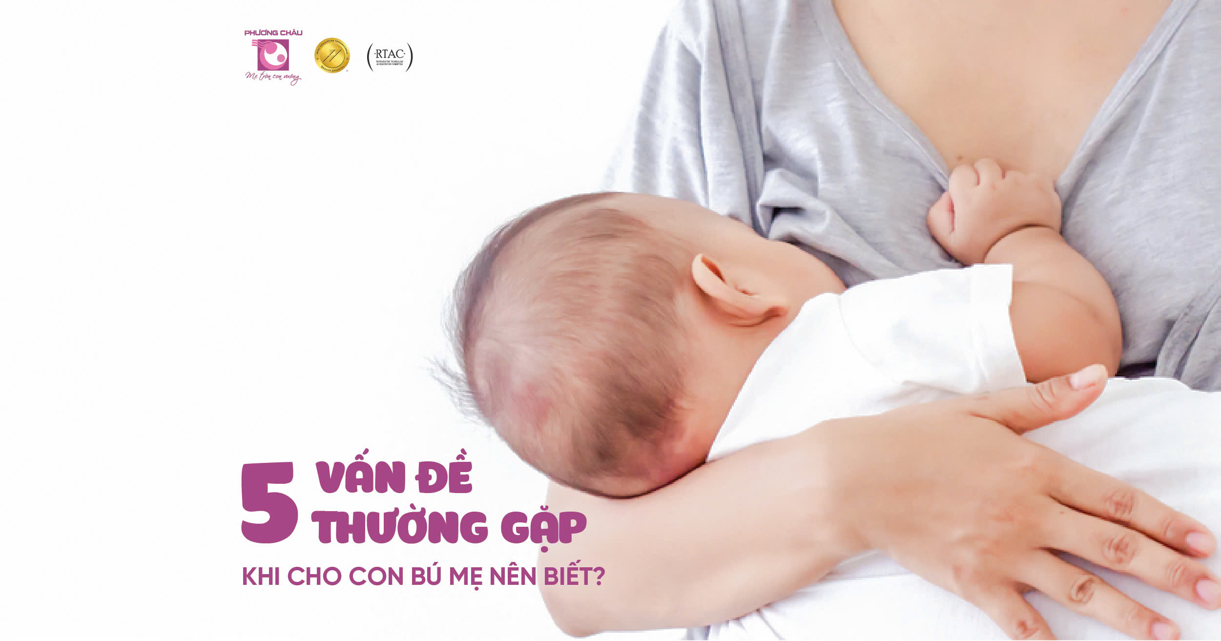 Vấn đề thường gặp khi cho con bú – Mẹ cần chú ý điều gì?