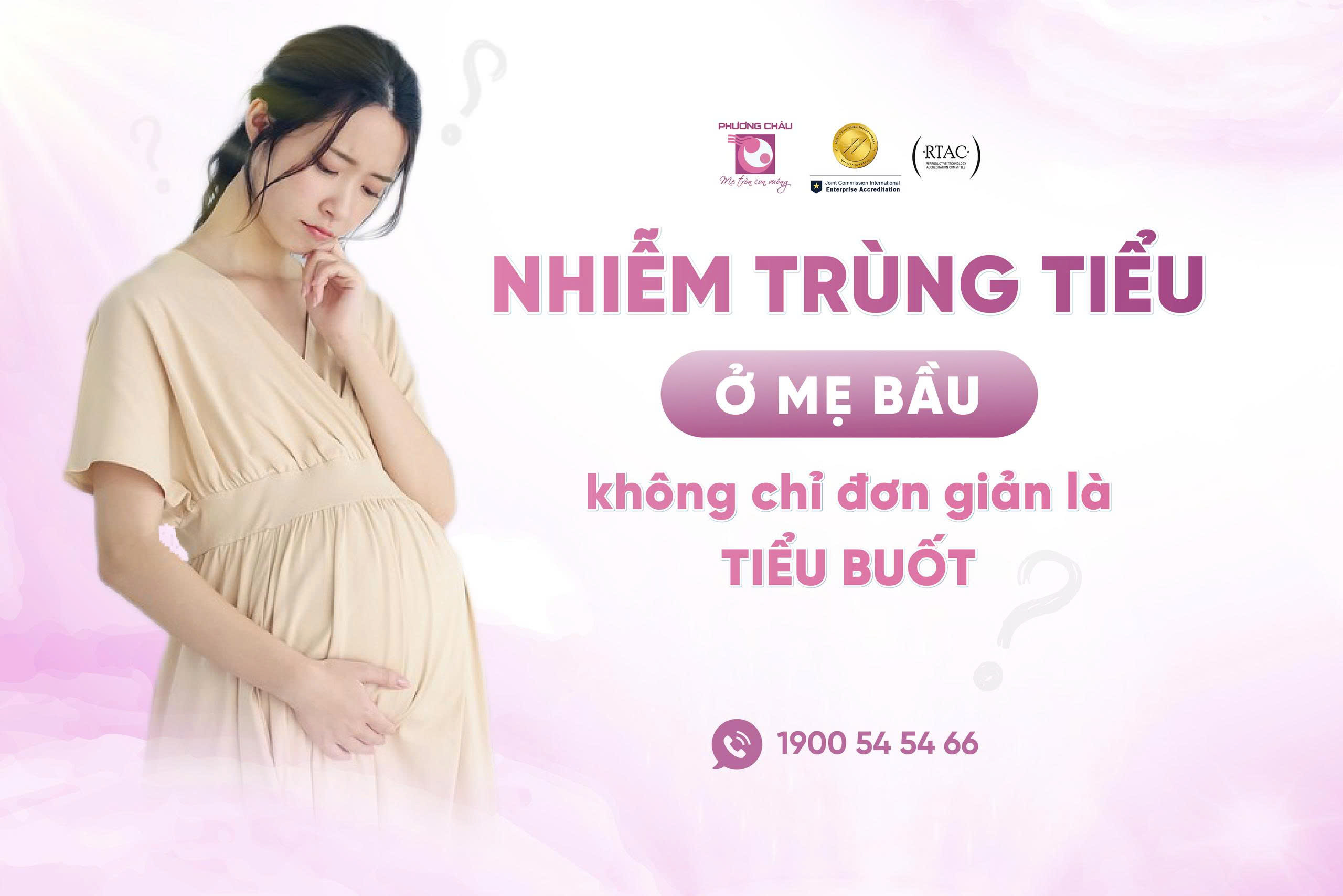 NHIỄM TRÙNG TIỂU Ở MẸ BẦU – KHÔNG ĐƠN GIẢN CHỈ LÀ TIỂU BUỐT