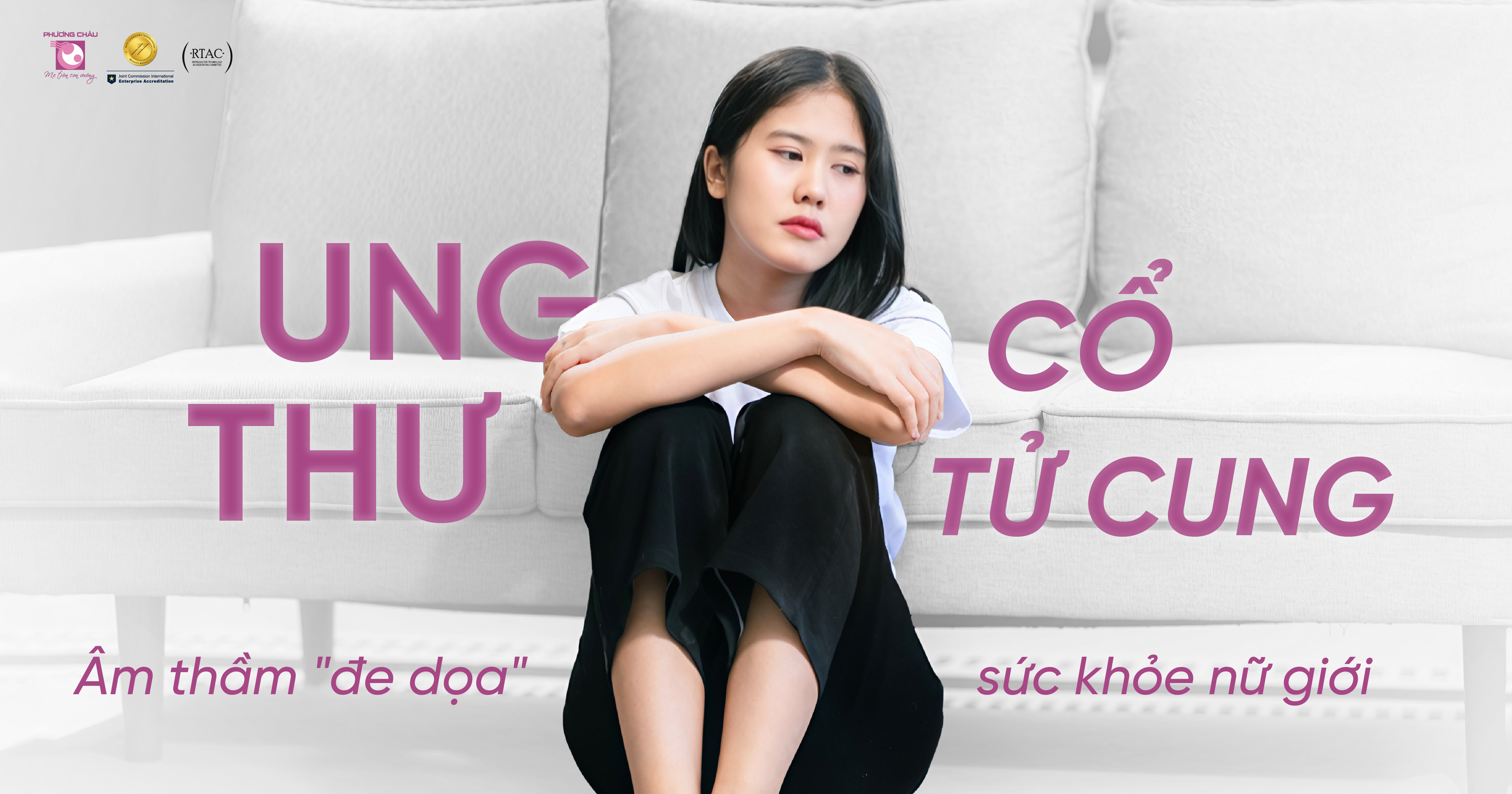 TẦM SOÁT UNG THƯ CỔ TỬ CUNG ĐỪNG CHỜ ĐẾN KHI QUÁ MUỘN