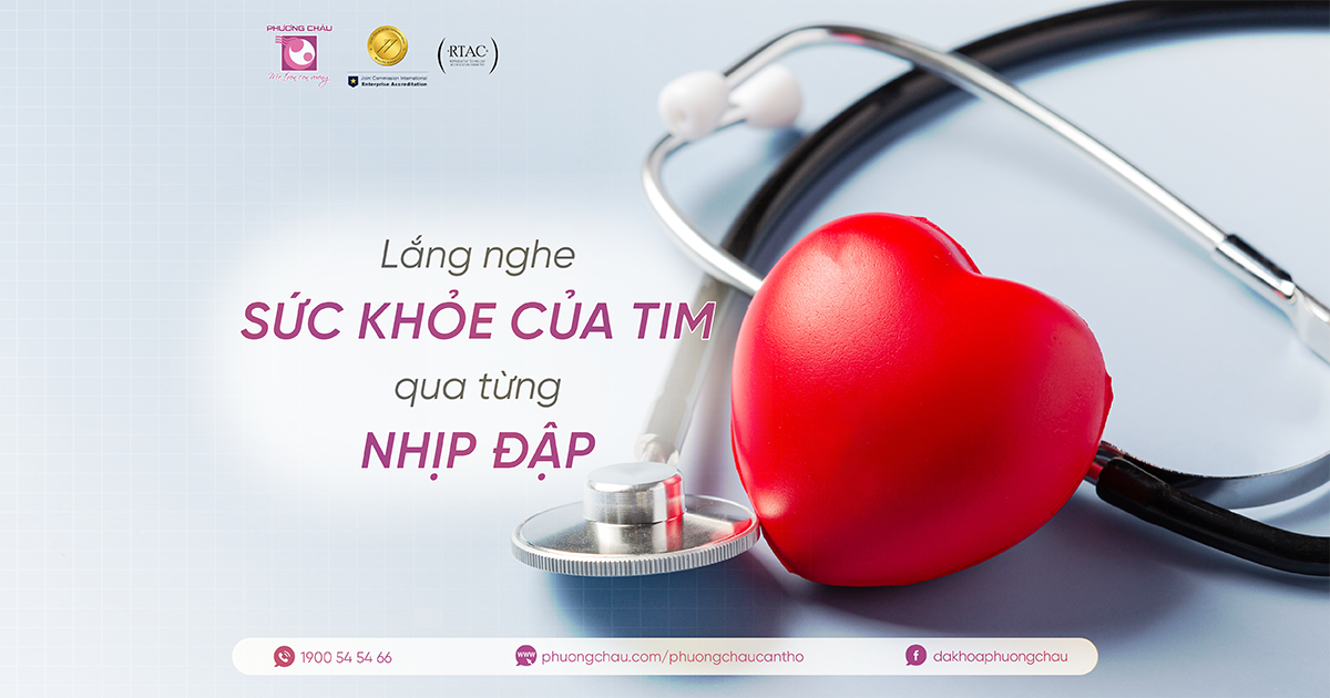 Lắng nghe và bảo vệ trái tim qua từng nhịp đập
