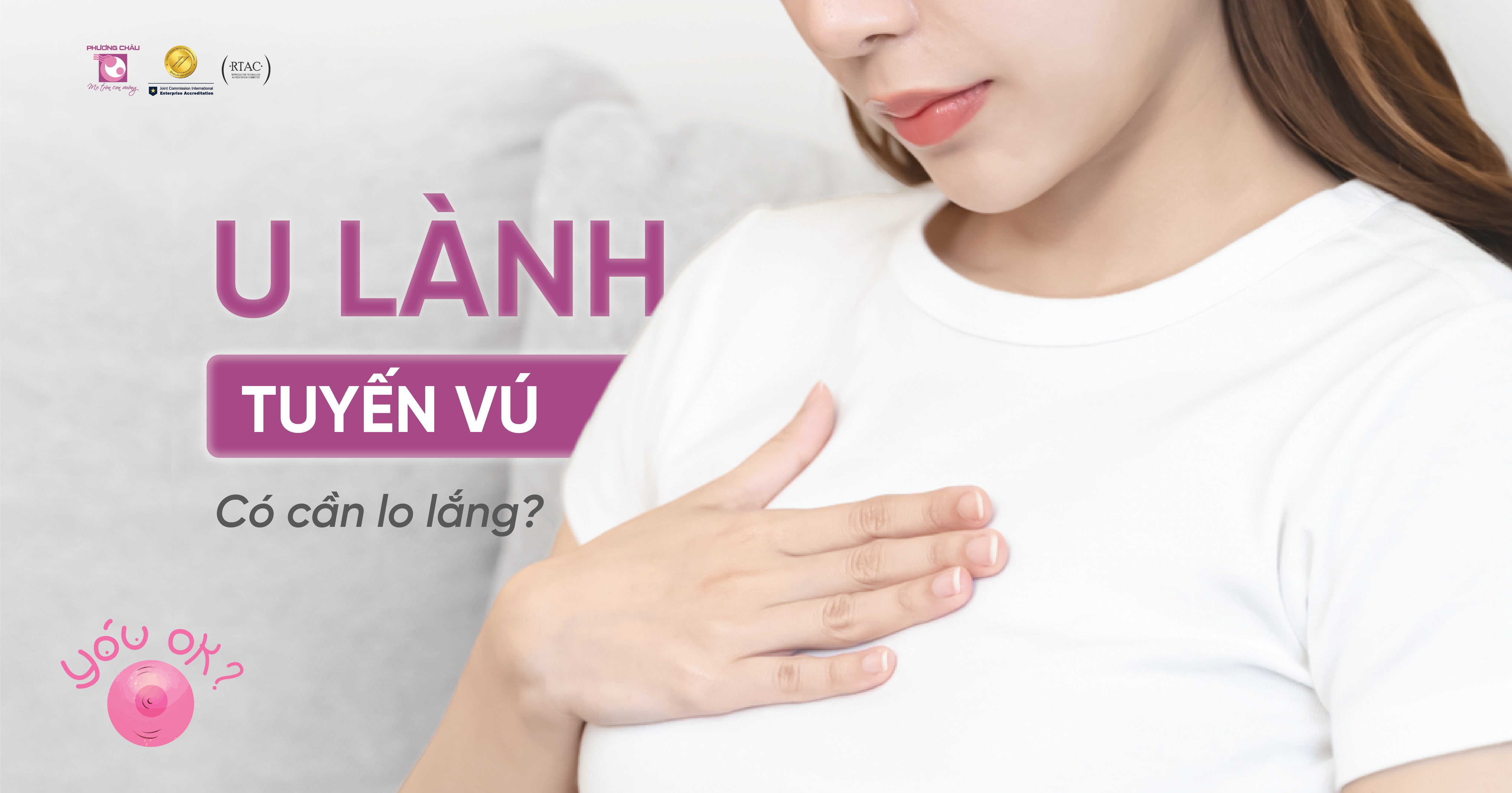 U LÀNH TUYẾN VÚ - CÓ CẦN LO LẮNG HAY KHÔNG?