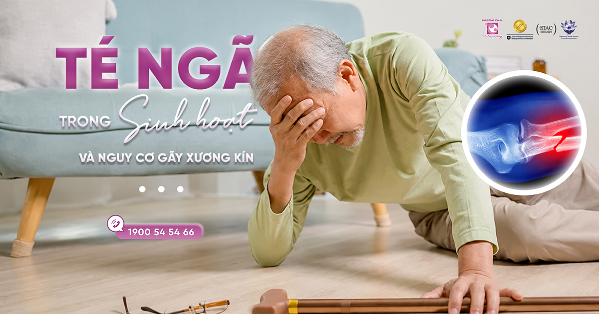 Té ngã trong sinh hoạt và nguy cơ gãy xương kín