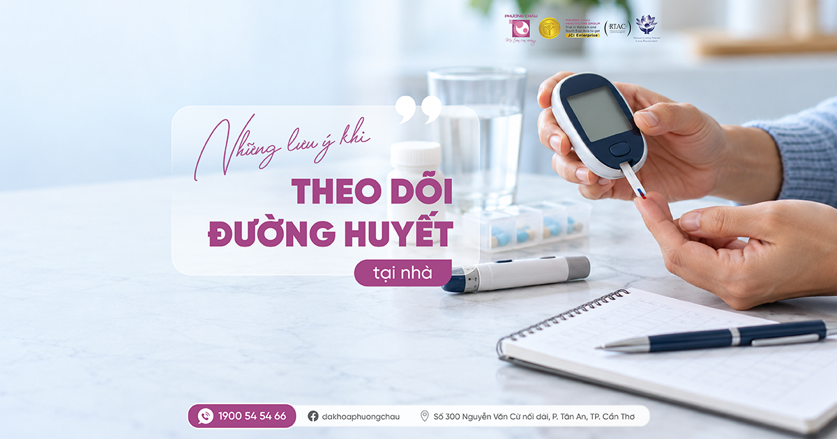 Những lưu ý khi theo dõi đường huyết tại nhà