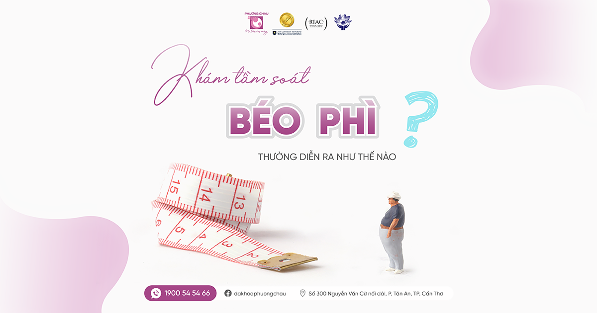 Khám tầm soát bệnh béo phì không chỉ đơn thuần là cân đo  đơn giản