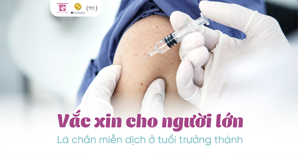 Vắc xin cho người lớn rất cần được tiêm kịp thời