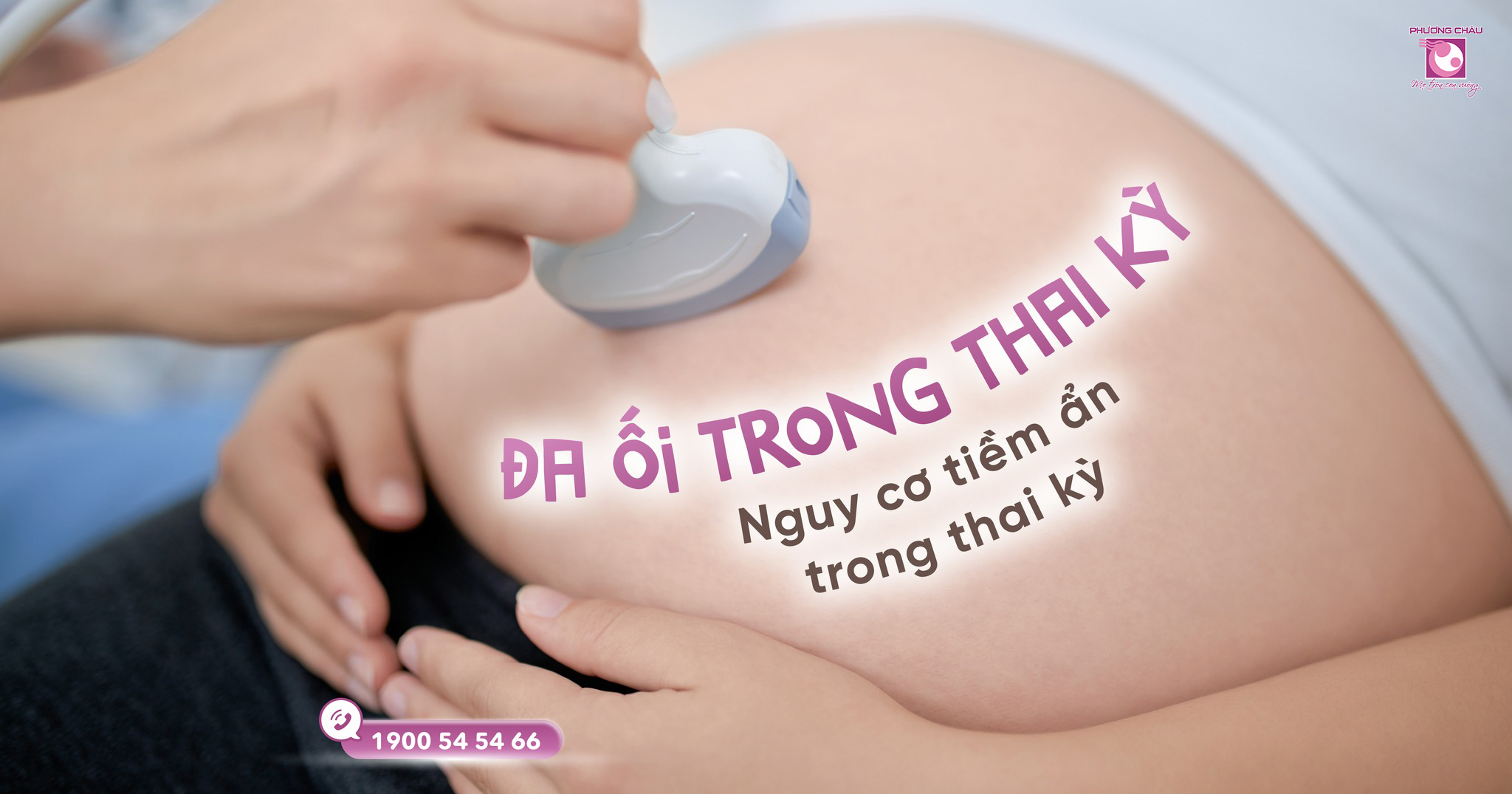 Đa ối - Nguy cơ tiềm ẩn trong thai kỳ
