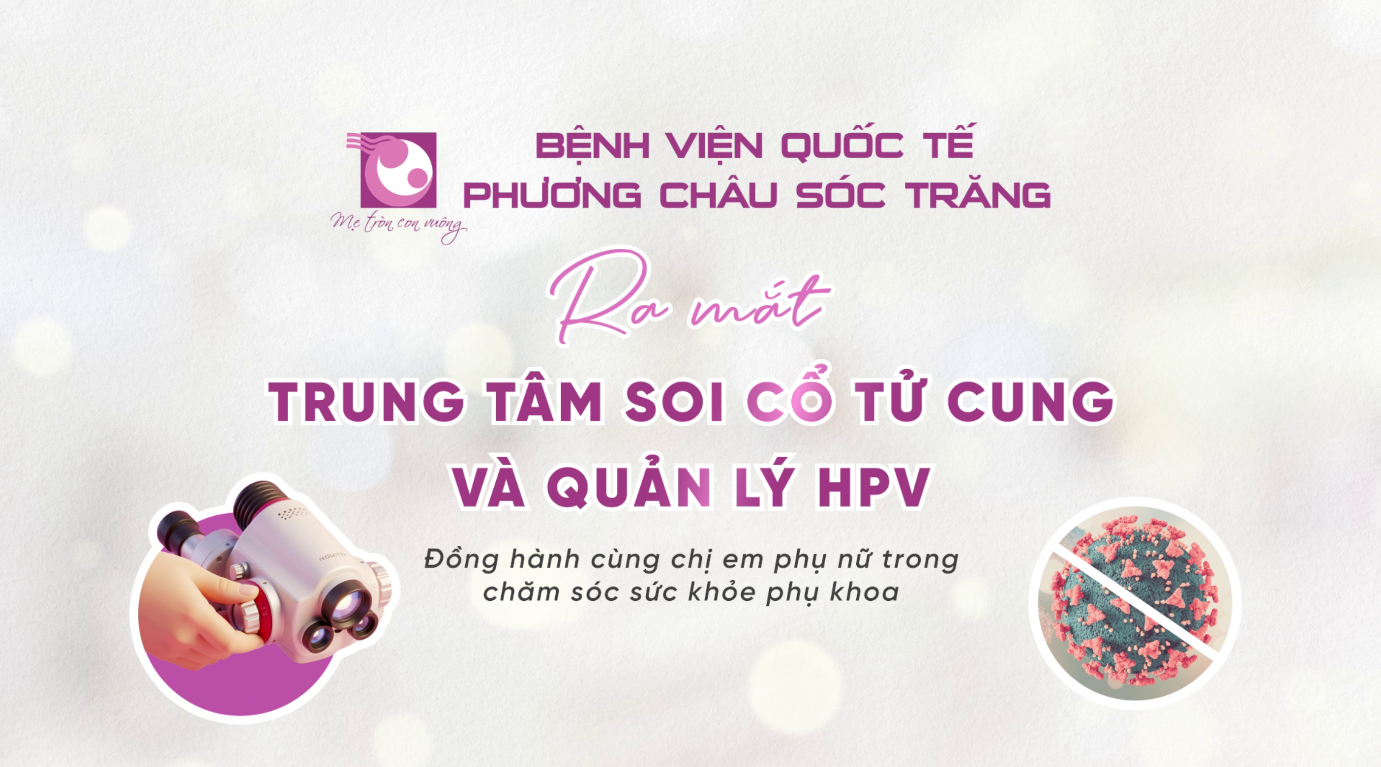 Ra mắt Trung tâm Soi cổ tử cung chuyên sâu & Quản lý HPV Phương Châu