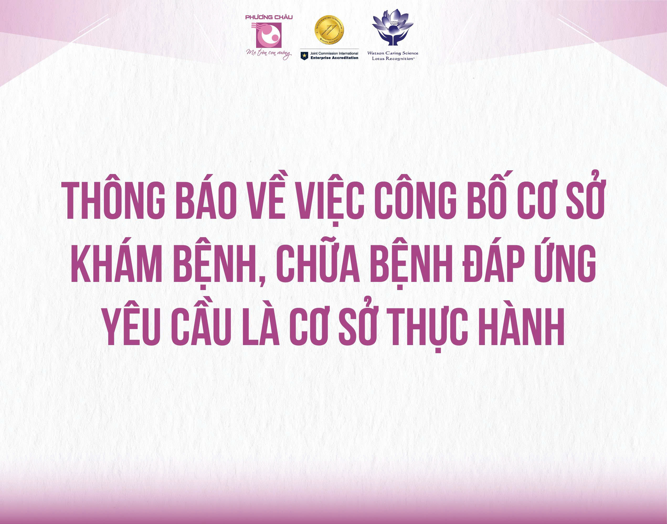 THÔNG BÁO VỀ VIỆC CÔNG BỐ CƠ SỞ KHÁM BỆNH, CHỮA BỆNH ĐÁP ỨNG YÊU CẦU LÀ CƠ SỞ THỰC HÀNH